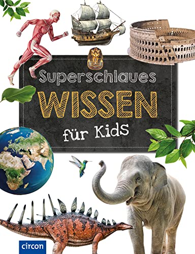 Superschlaues Wissen für Kids von Circon Verlag GmbH