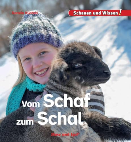 Vom Schaf zum Schal: Schauen und Wissen! Vom Schaf zum Schal: Schauen und Wissen! von Hase und Igel Verlag
