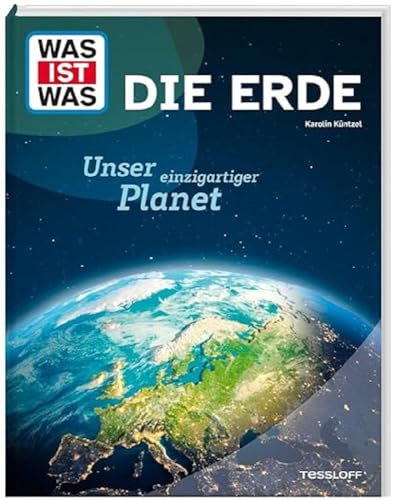 WAS IST WAS Die Erde. Unser einzigartiger Planet | Spannendes Wissen rund um unseren Heimatplaneten | Sachbuch für Kinder ab 8 Jahren von WAS IST WAS