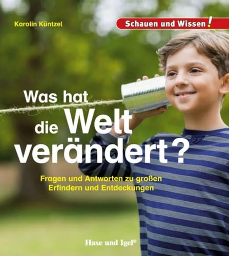 Was hat die Welt verändert?: Schauen und Wissen! Was hat die Welt verändert?: Schauen und Wissen!