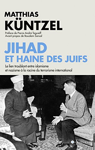 Jihad et haine des Juifs: Le lien troublant entre islamisme et nazisme à la racine du terrorisme international von ARTILLEUR