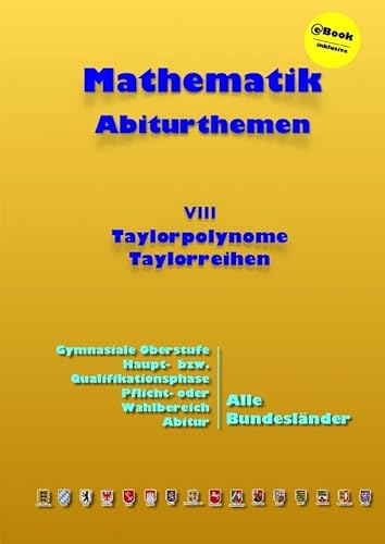 Kursthemen / Taylorpolynome und Taylorreihen: Abiturthemen