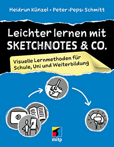 Leichter lernen mit Sketchnotes & Co.: Visuelle Lernmethoden für Schule, Uni und Weiterbildung (mitp Kreativ) von mitp