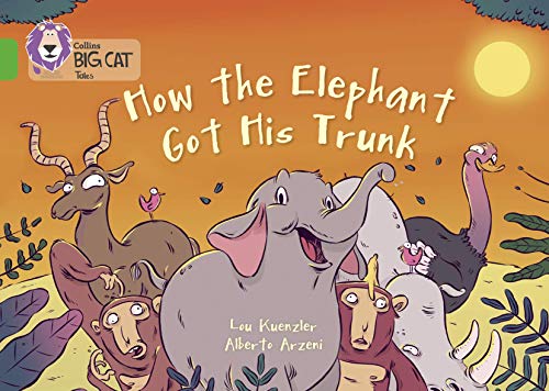 How The Elephant Got His Trunk: Band 05/Green (Collins Big Cat) von Collins