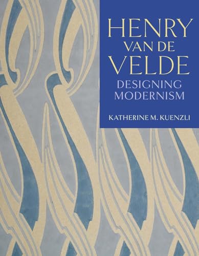 Henry Van De Velde: Designing Modernism von Yale University Press