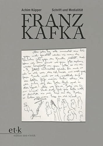 Franz Kafka: Schrift und Medialität Franz Kafka: Schrift und Medialität von Edition Text + Kritik