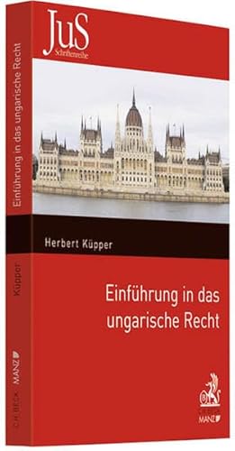 Einführung in das ungarische Recht (JuS-Schriftenreihe/Ausländisches Recht)