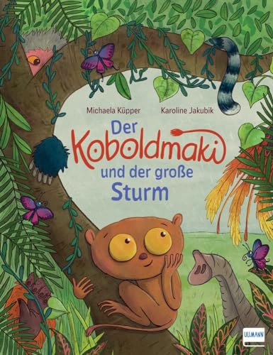 Der Koboldmaki und der große Sturm: Bilderbuch zum Thema Mut und Selbstvertrauen für Kinder ab 3 Jahren von ULLMANN