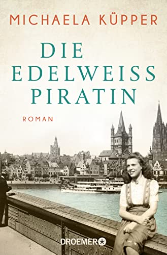 Die Edelweißpiratin: Roman