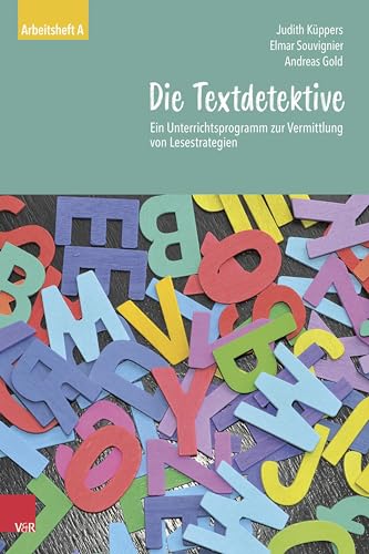 Die Textdetektive: Ein Unterrichtsprogramm zur Vermittlung von Lesestrategien. Arbeitsheft A (Die Textdetektive – Neubearbeitung) von Vandenhoeck & Ruprecht