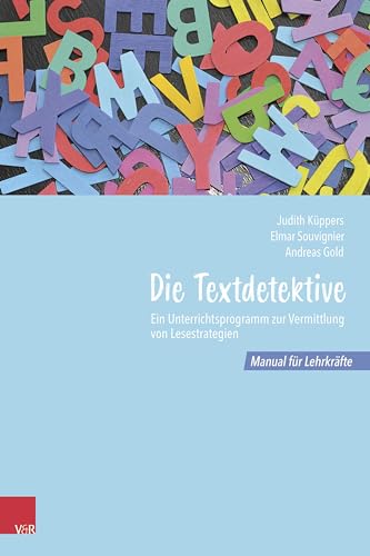 Die Textdetektive: Ein Unterrichtsprogramm zur Vermittlung von Lesestrategien. Manual für Lehrkräfte (Die Textdetektive – Neubearbeitung) von Vandenhoeck & Ruprecht