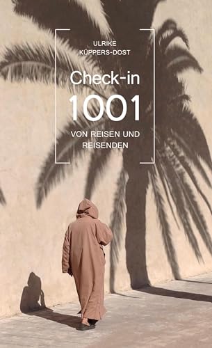 Check in 1001: Von Reisen und Reisenden