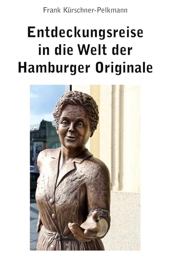 Entdeckungsreise in die Welt der Hamburger Originale von Rediroma-Verlag