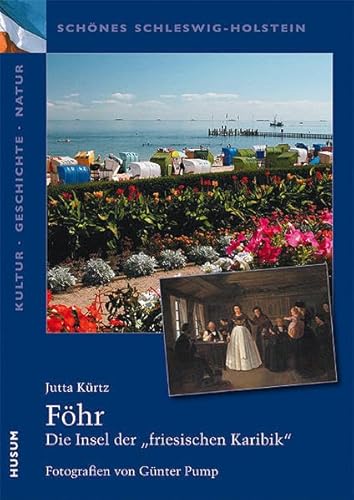 Schönes Schleswig-Holstein: Kultur - Geschichte - Natur: Föhr: Die Insel der "friesischen Karibik"