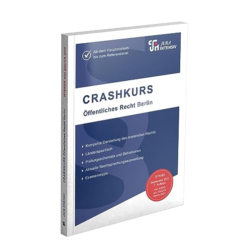 CRASHKURS Öffentliches Recht - Berlin: Länderspezifisch - Ab dem Hauptstudium bis zum Referendariat (Crashkurs: Länderspezifisch - Für Examenskandidaten und Referendare) von Jura-Intensiv Verlag