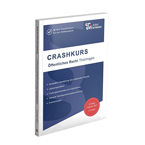 CRASHKURS Öffentliches Recht - Thüringen: Länderspezifisch - Ab dem Hauptstudium bis zum Referendariat (Crashkurs: Länderspezifisch - Für Examenskandidaten und Referendare)