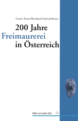 200 Jahre Freimaurerei in Österreich (Edition zum rauhen Stein, Band 2)