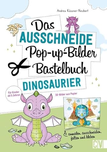 Das Ausschneide-Pop-up-Bilder-Bastelbuch Dinosaurier – 3-D-Bilder aus Papier: Anmalen, ausschneiden, falten und kleben. Verbastelbuch für Mädchen und Jungs. Kinder-Bastelbuch ab 5 Jahren.