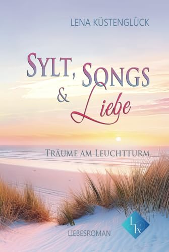 Sylt, Songs und Liebe: Träume am Leuchtturm