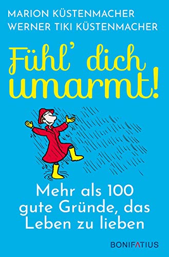 Fühl dich umarmt: Mehr als 100 gute Gründe, das Leben zu lieben. Alles für eine positive Lebenseinstellung: Kleine Geschichten, praktische Tipps und viel Inspiration! Geschenkbuch & Ratgeber. Fühl dich umarmt: Mehr als 100 gute Gründe, das Leben zu lieben. Alles für eine positive Lebenseinstellung: Kleine Geschichten, praktische Tipps und viel Inspiration! Geschenkbuch & Ratgeber.