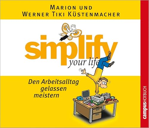 simplify your life - Den Arbeitsalltag gelassen meistern: Lesung