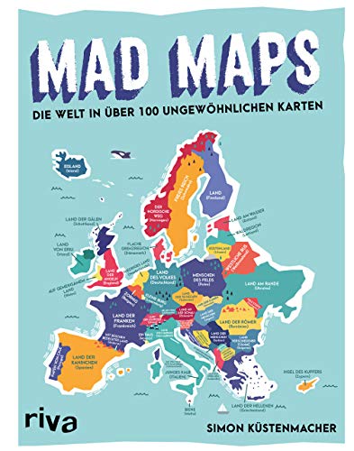 Mad Maps: Die Welt in 100 ungewöhnlichen Karten von RIVA