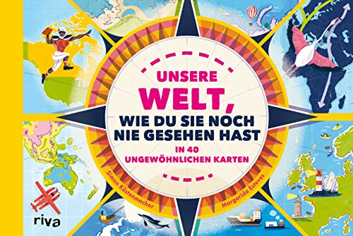 Unsere Welt, wie du sie noch nie gesehen hast: in 40 ungewöhnlichen Karten. Für Kinder ab 8 Jahren. Geografie-Wissen für Kids. Perfektes Geschenk zu Geburtstag, Weihnachten, Ostern von Riva