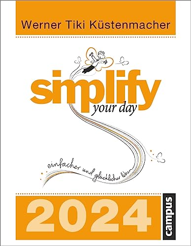 simplify your day 2024: Einfacher und glücklicher leben von Campus Verlag
