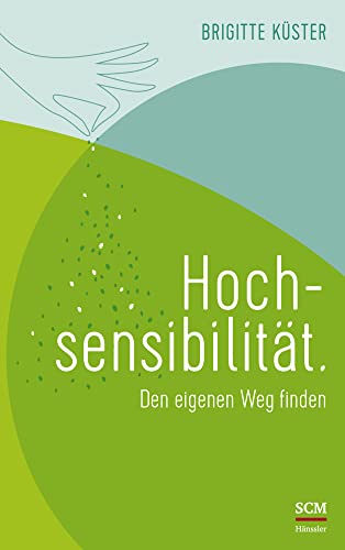 Hochsensibilität.: Den eigenen Weg finden von SCM Hänssler