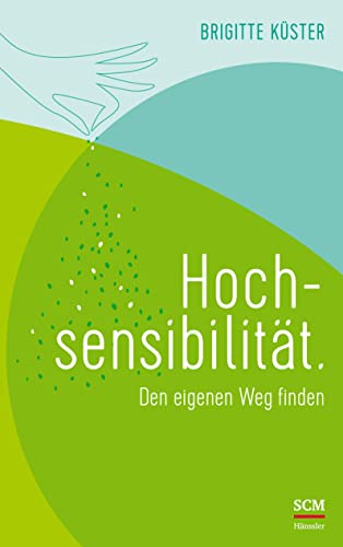 Hochsensibilität.: Den eigenen Weg finden