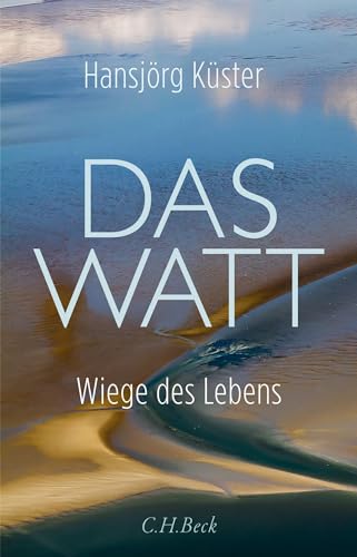 Das Watt: Wiege des Lebens von Beck C. H.