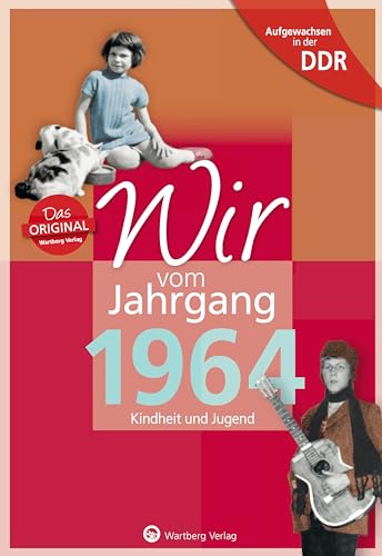 Aufgewachsen in der DDR - Wir vom Jahrgang 1964 - Kindheit und Jugend (Jahrgangsbände): Geschenkbuch zum 60. Geburtstag - Jahrgangsbuch mit ... Alltag (Geschenkbuch zum runden Geburtstag) von Wartberg Verlag
