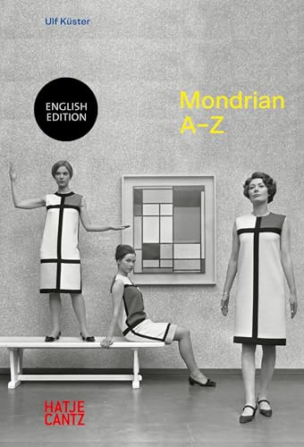 Piet Mondrian: A–Z (A - Z Reihe) von Hatje Cantz Verlag GmbH
