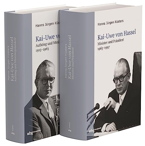 Kai-Uwe von Hassel: Aufstieg und Ministerpräsident 1913-1963 / Minister und Präsident 1963-1997