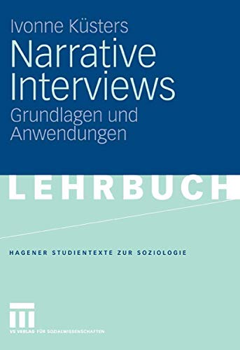 Narrative Interviews: Grundlagen und Anwendungen (Studientexte zur Soziologie) von VS Verlag für Sozialwissenschaften
