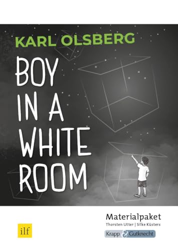 Boy in a White Room – Karl Olsberg – Lehrerheft: Unterrichtsmaterialien, Lösungen, Differenzierung, Interpretation, Heft, MBA (Prüfungsvorbereitung: Saarland) von Krapp & Gutknecht Verlag