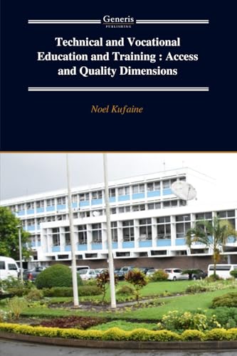 Technical and Vocational Education and Training : Access and Quality Dimensions Technical and Vocational Education and Training : Access and Quality Dimensions von BAYSHOP (Generis Publishing)