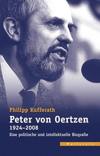 Peter von Oertzen (1924-2008): Eine politische und intellektuelle Biografie (Veröffentlichungen des zeitgeschichtlichen Arbeitskreises Niedersachsen) von Wallstein Verlag GmbH