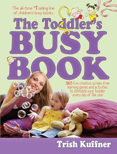 Toddler's Busy Book: 365 Fun, Creative, Screen-Free Learning Games and Activities to Stimulate Your Toddler Every Day of the Year (Busy Books Series) von Da Capo Press