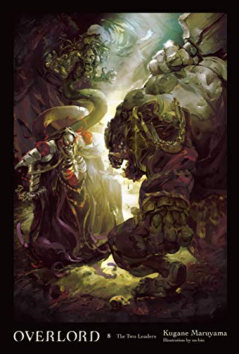 Overlord, Vol. 8 (Light Novel): The Two Leaders (OVERLORD LIGHT NOVEL HC, Band 8) von Yen Press
