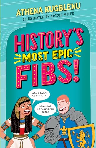History's Most Epic Fibs: Discover the truth behind the world’s biggest historical whoppers History's Most Epic Fibs: Discover the truth behind the world’s biggest historical whoppers von Wren & Rook