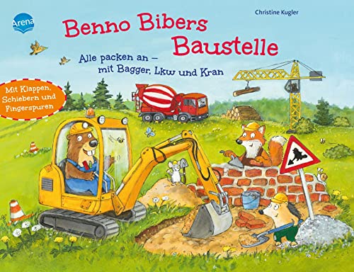 Benno Bibers Baustelle. Alle packen an, mit Bagger, LKW und Kran: Mit Klappen, Schiebern und Fingerspuren von Arena Verlag GmbH