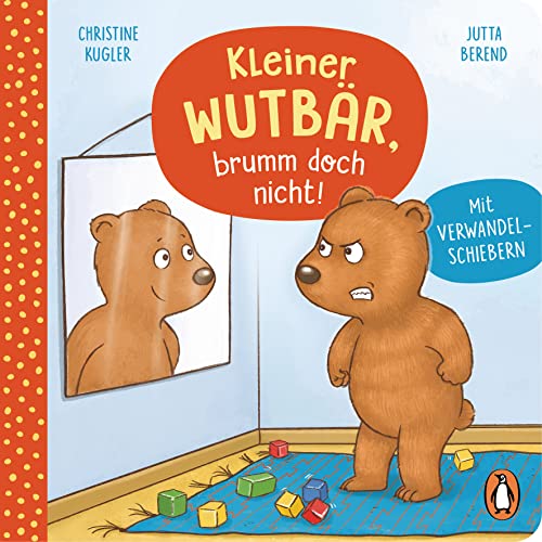 Kleiner Wutbär, brumm doch nicht!: Pappbilderbuch mit Verwandelschiebern für Kinder ab 2 Jahren (Die Kleine-Gefühlstiere-Reihe, Band 2)