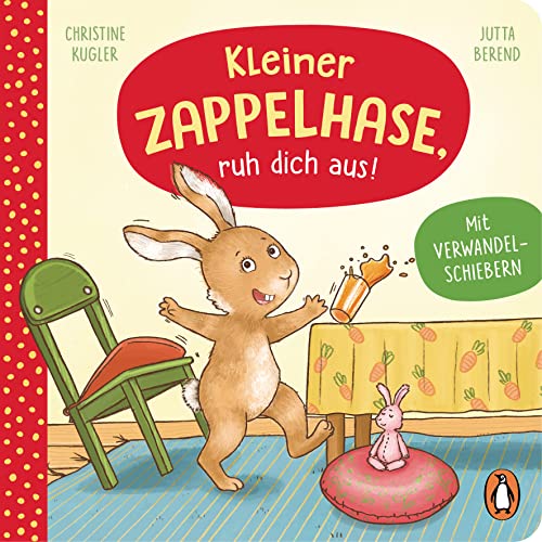 Kleiner Zappelhase, ruh dich aus!: Pappbilderbuch mit Verwandelschiebern für Kinder ab 2 Jahren (Die Kleine-Gefühlstiere-Reihe, Band 4) von PENGUIN VERLAG