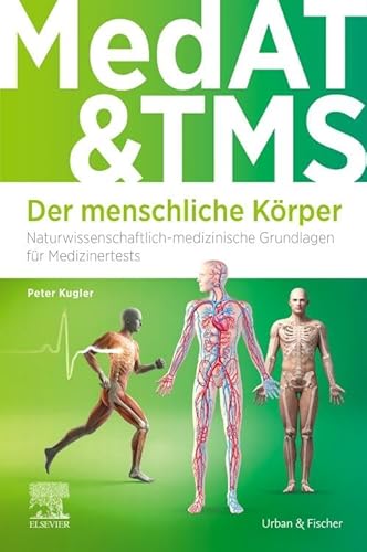 MedAT und TMS - Der menschliche Körper von Urban & Fischer Verlag/Elsevier GmbH