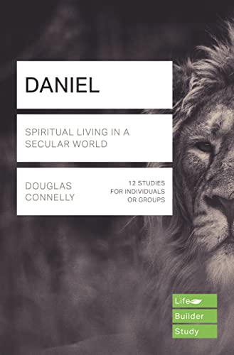 DANIEL: SPIRITUAL LIVING IN A SECULAR WORLD (Lifebuilder Bible Study Guides, 213)