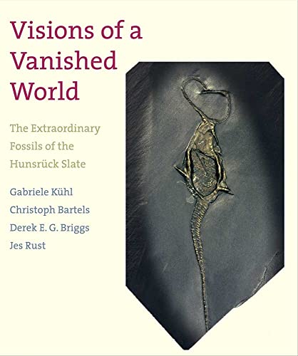 Visions of a Vanished World: The Extraordinary Fossils of the Hunsruck Slate