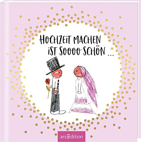 Hochzeit machen ist sooo schön... von Ars Edition