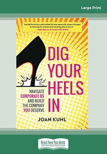 Dig Your Heels In: Navigate Corporate BS and Build the Company You Deserve von ReadHowYouWant
