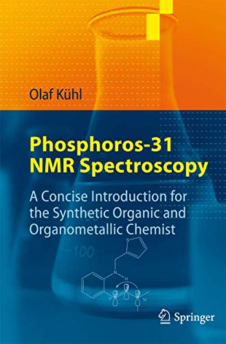 Phosphorus-31 NMR Spectroscopy: A Concise Introduction for the Synthetic Organic and Organometallic Chemist von Springer